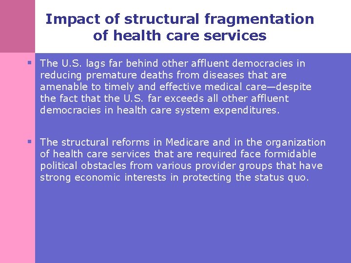 Impact of structural fragmentation of health care services § The U. S. lags far