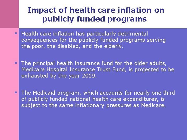 Impact of health care inflation on publicly funded programs § Health care inflation has