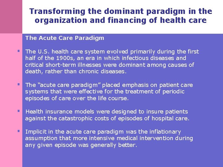 Transforming the dominant paradigm in the organization and financing of health care The Acute