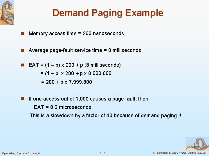 Demand Paging Example n Memory access time = 200 nanoseconds n Average page-fault service