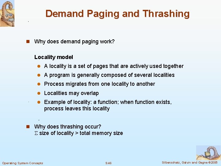 Demand Paging and Thrashing n Why does demand paging work? Locality model l A