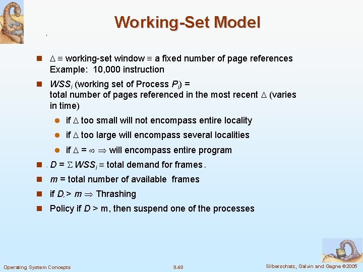 Working-Set Model n working-set window a fixed number of page references Example: 10, 000