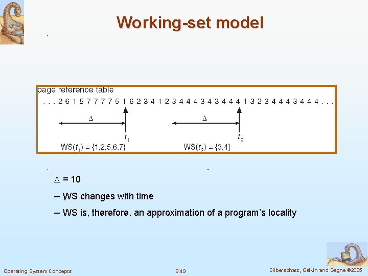 Working-set model = 10 -- WS changes with time -- WS is, therefore, an