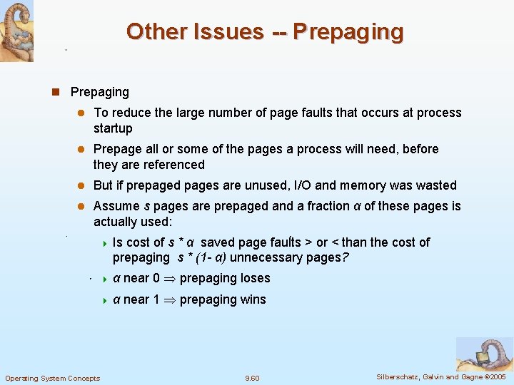 Other Issues -- Prepaging n Prepaging l To reduce the large number of page