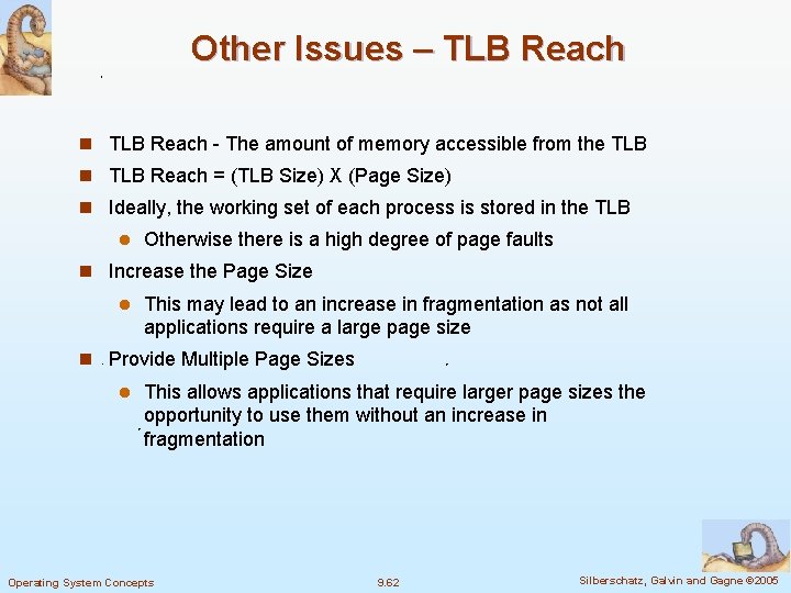 Other Issues – TLB Reach n TLB Reach - The amount of memory accessible