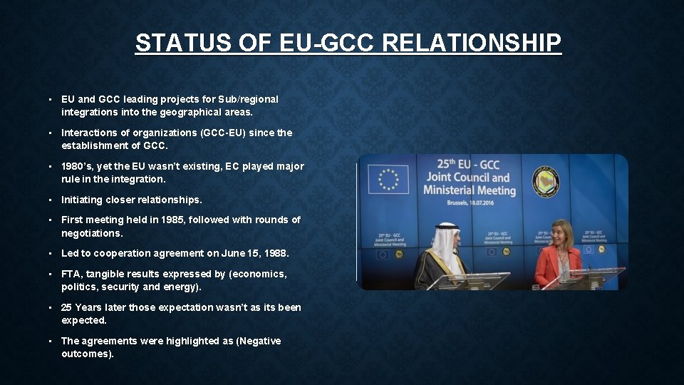 STATUS OF EU-GCC RELATIONSHIP • EU and GCC leading projects for Sub/regional integrations into