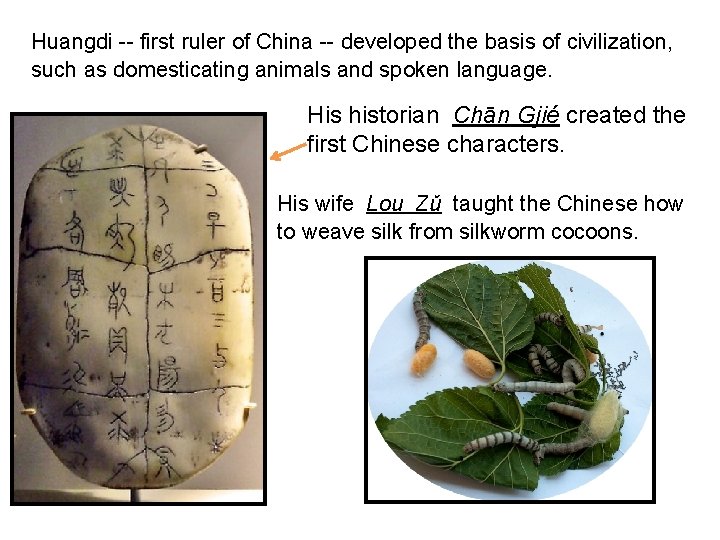 Huangdi -- first ruler of China -- developed the basis of civilization, such as