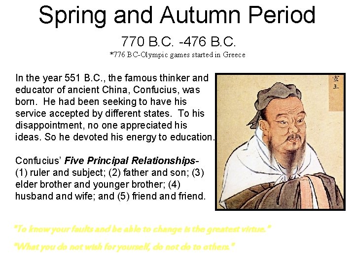 Spring and Autumn Period 770 B. C. -476 B. C. *776 BC-Olympic games started
