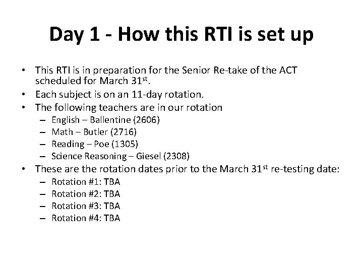 Day 1 - How this RTI is set up • This RTI is in