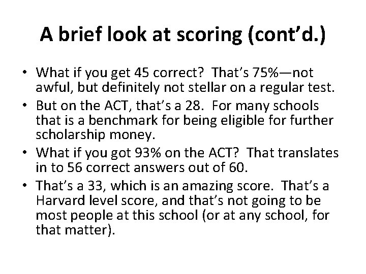 A brief look at scoring (cont’d. ) • What if you get 45 correct?