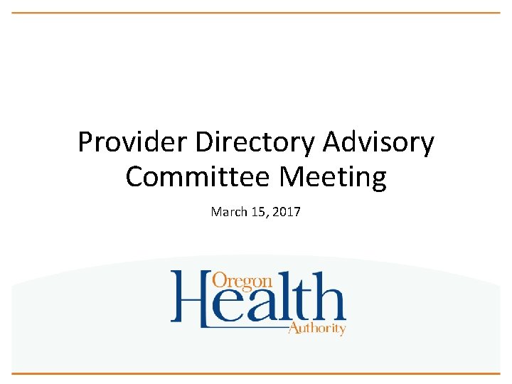 Provider Directory Advisory Committee Meeting March 15, 2017 