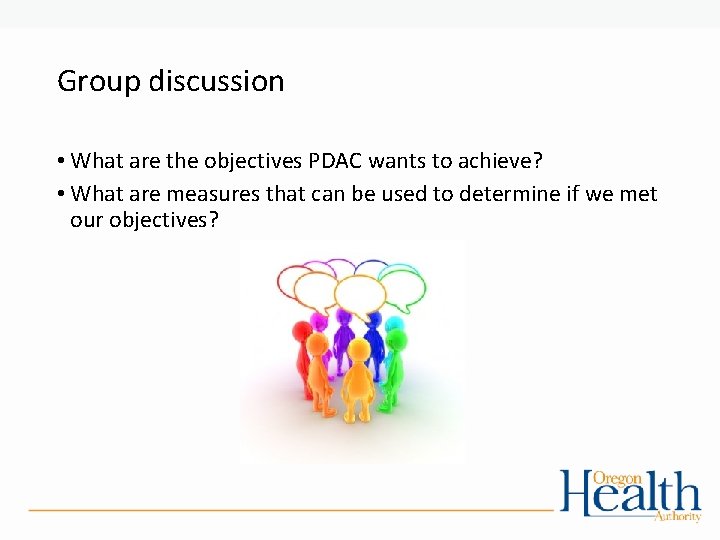 Group discussion • What are the objectives PDAC wants to achieve? • What are