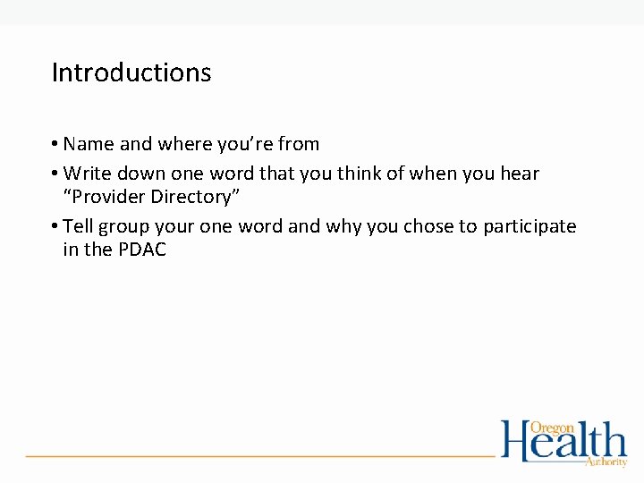 Introductions • Name and where you’re from • Write down one word that you