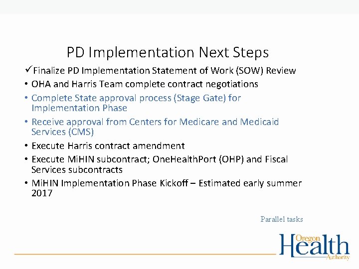 PD Implementation Next Steps üFinalize PD Implementation Statement of Work (SOW) Review • OHA