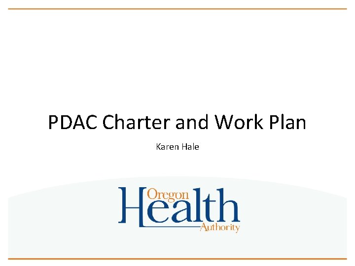 PDAC Charter and Work Plan Karen Hale PDAC Charter and Work Plan Karen Hale