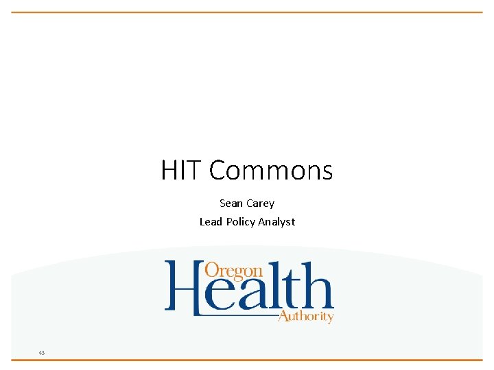 HIT Commons Sean Carey Lead Policy Analyst 43 