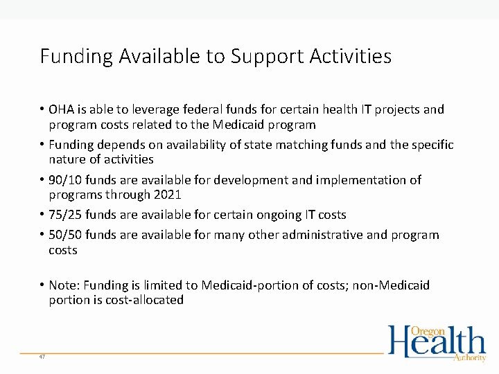 Funding Available to Support Activities • OHA is able to leverage federal funds for