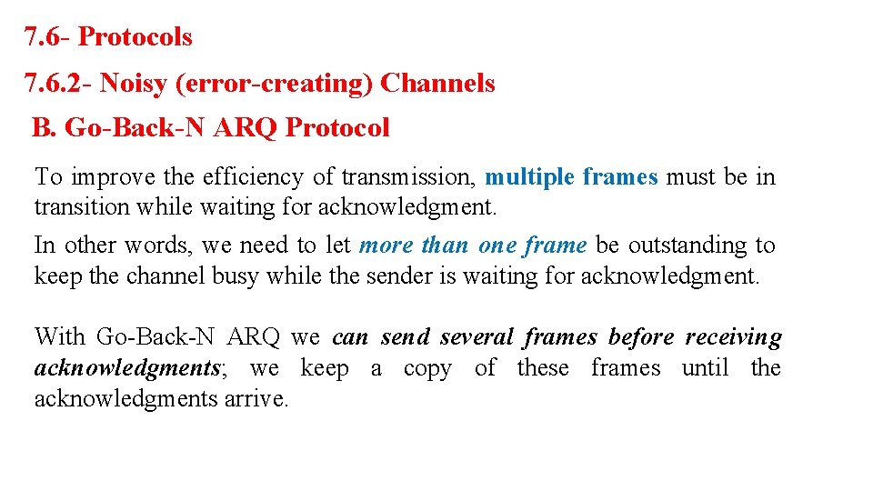 7. 6 - Protocols 7. 6. 2 - Noisy (error-creating) Channels B. Go-Back-N ARQ