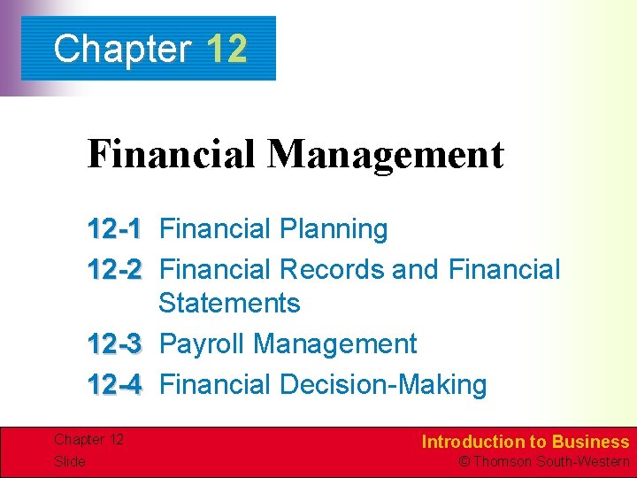 Chapter 12 Financial Management 12 -1 Financial Planning 12 -2 Financial Records and Financial