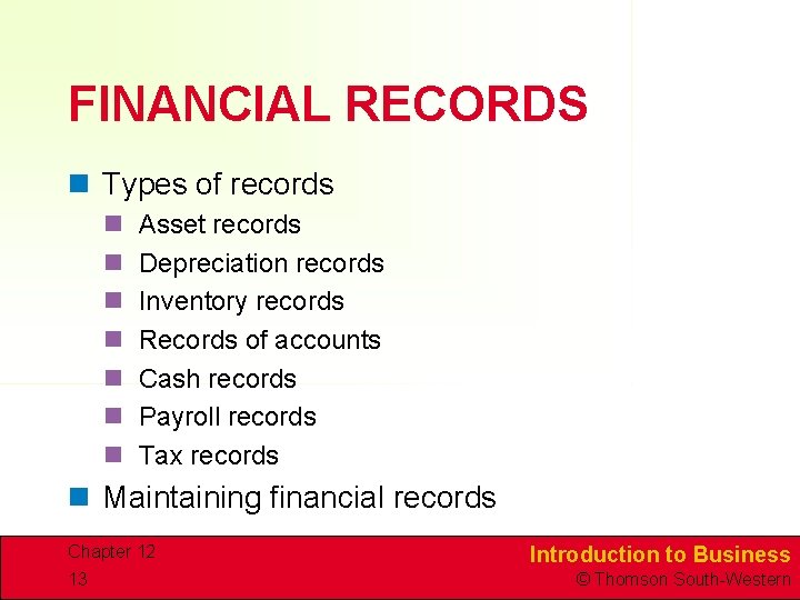 FINANCIAL RECORDS n Types of records n n n n Asset records Depreciation records