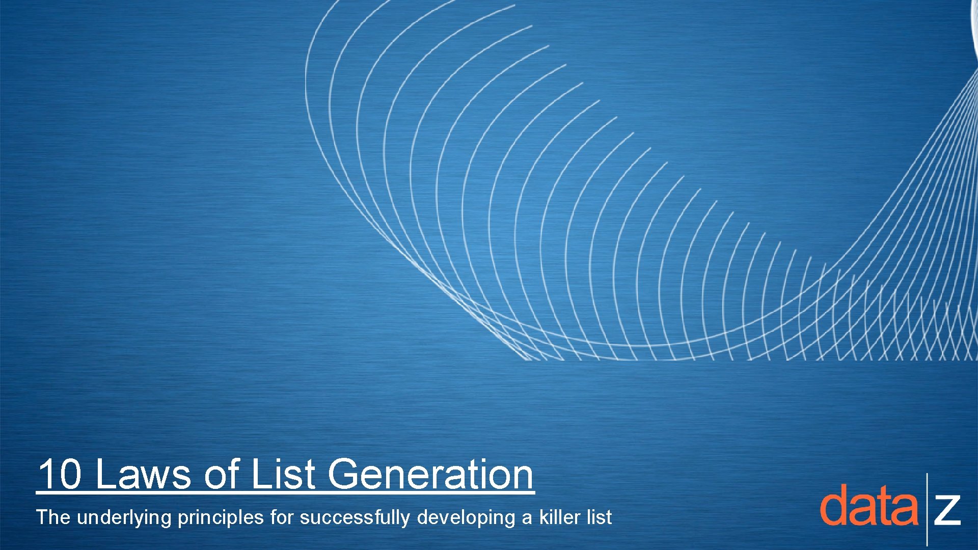 10 Laws of List Generation The underlying principles for successfully developing a killer list