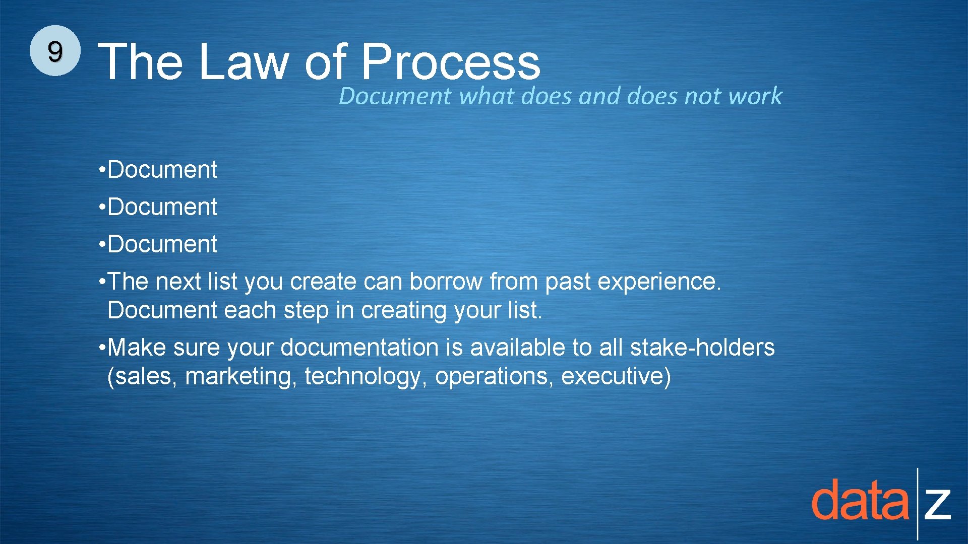 9 The Law of. Document Process what does and does not work • Document