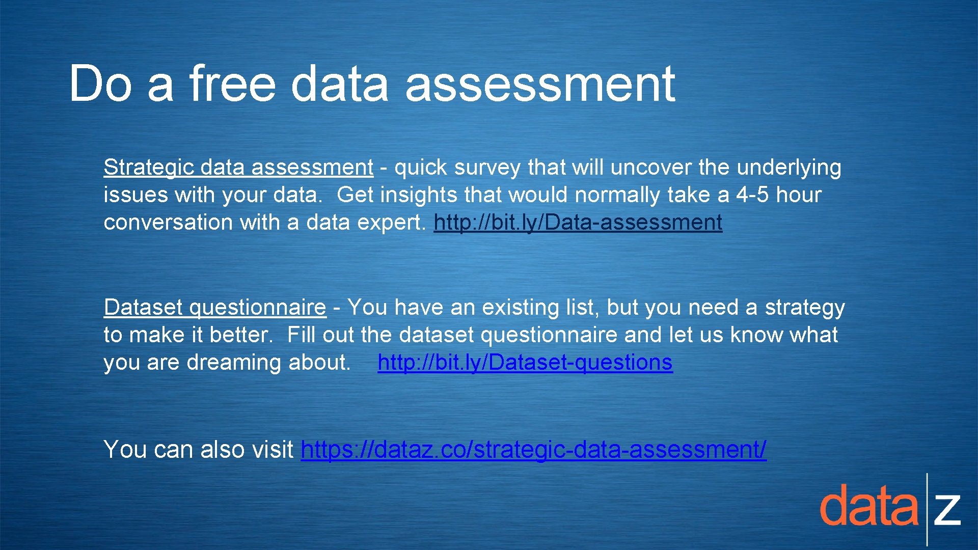 Do a free data assessment Strategic data assessment - quick survey that will uncover