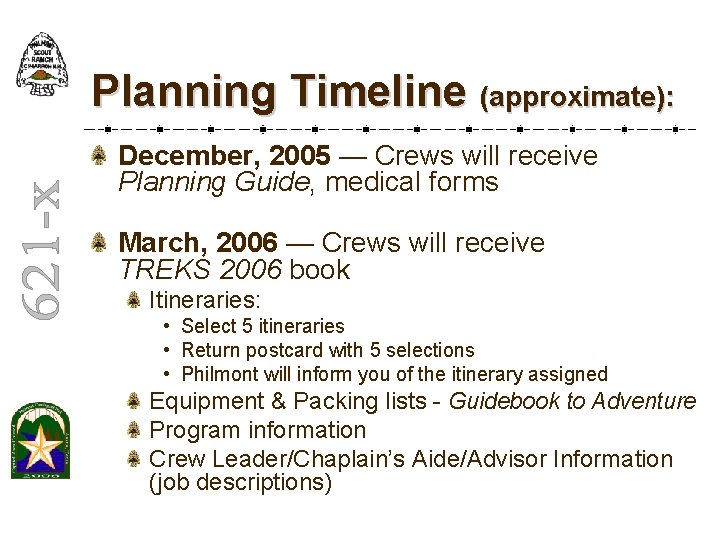 Planning Timeline (approximate): December, 2005 — Crews will receive Planning Guide, medical forms March, Planning Timeline (approximate): December, 2005 — Crews will receive Planning Guide, medical forms March,