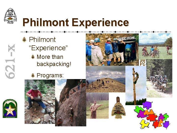Philmont Experience Philmont “Experience” More than backpacking! Programs: Philmont Experience Philmont “Experience” More than backpacking! Programs: