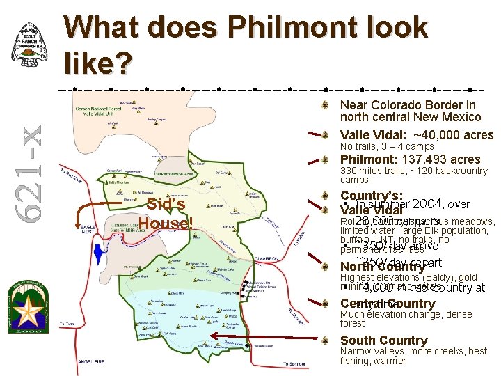 What does Philmont look like? Philmont Near Colorado Border in north central New Mexico What does Philmont look like? Philmont Near Colorado Border in north central New Mexico