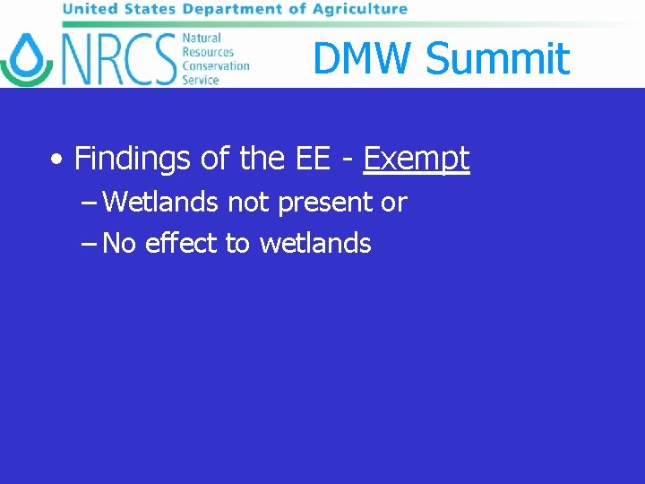 DMW Summit • Findings of the EE - Exempt – Wetlands not present or