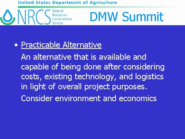 DMW Summit • Practicable Alternative An alternative that is available and capable of being