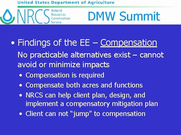 DMW Summit • Findings of the EE – Compensation No practicable alternatives exist –