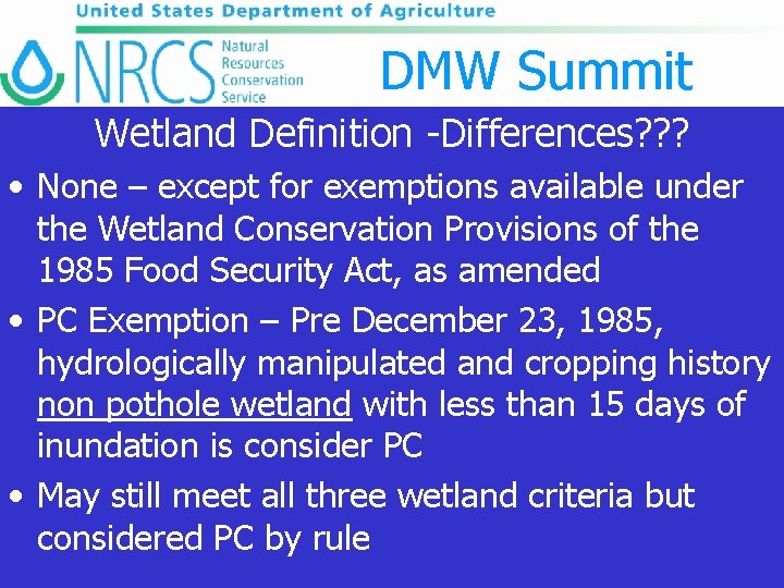 DMW Summit Wetland Definition -Differences? ? ? • None – except for exemptions available