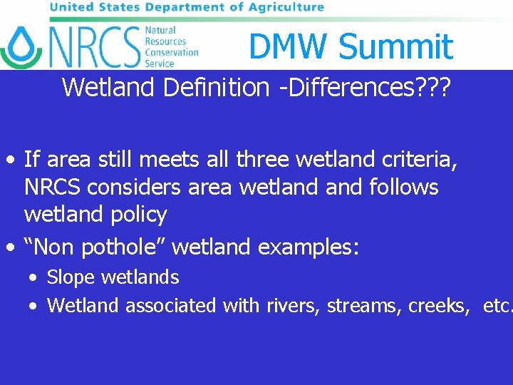DMW Summit Wetland Definition -Differences? ? ? • If area still meets all three
