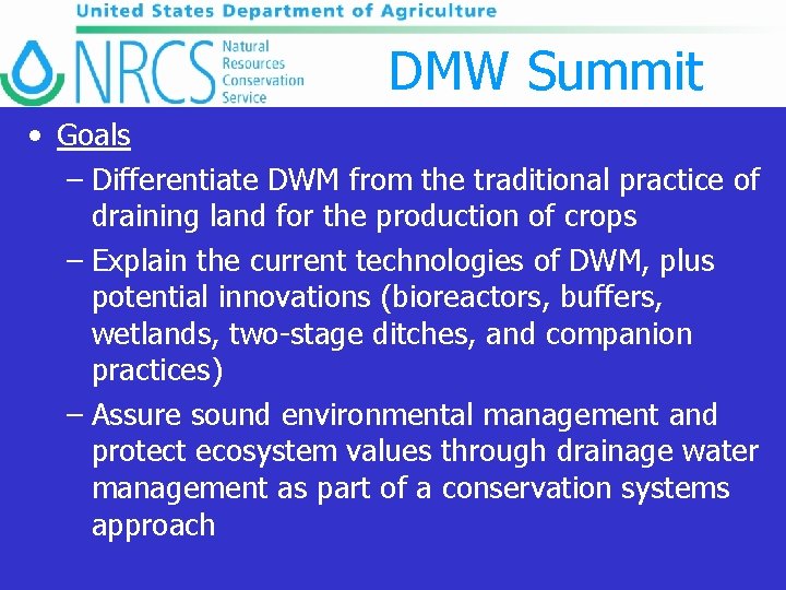DMW Summit • Goals – Differentiate DWM from the traditional practice of draining land