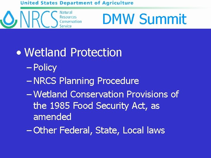 DMW Summit • Wetland Protection – Policy – NRCS Planning Procedure – Wetland Conservation