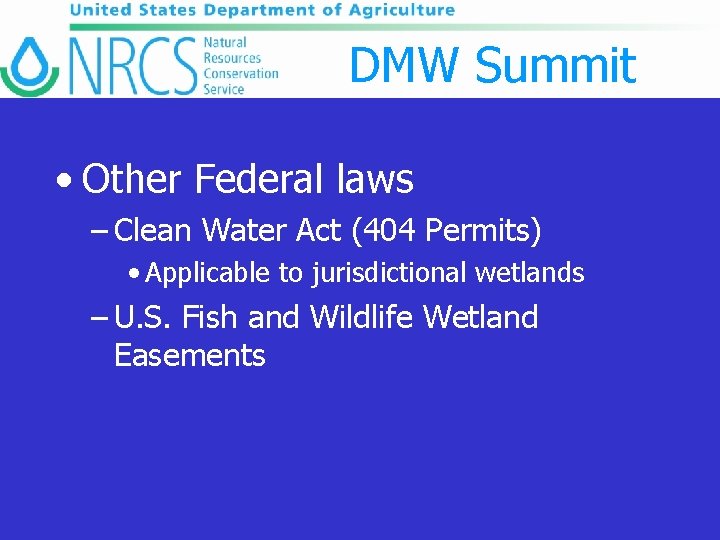 DMW Summit • Other Federal laws – Clean Water Act (404 Permits) • Applicable
