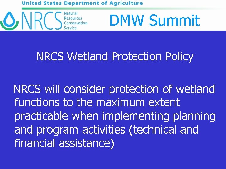 DMW Summit NRCS Wetland Protection Policy NRCS will consider protection of wetland functions to