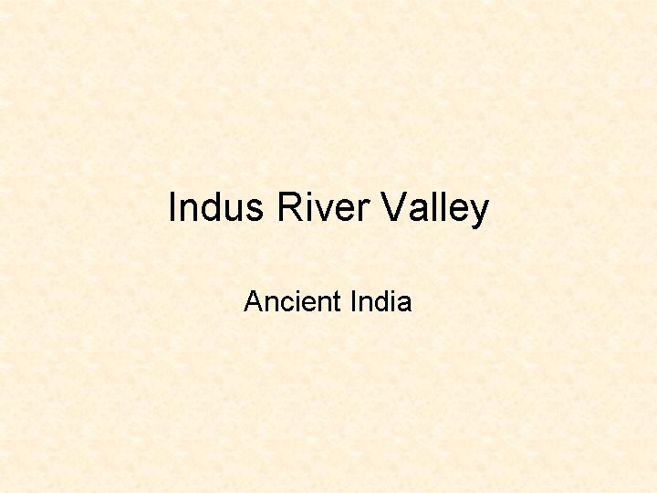 Indus River Valley Ancient India 