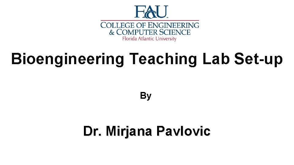 Bioengineering Teaching Lab Set-up By Dr. Mirjana Pavlovic 