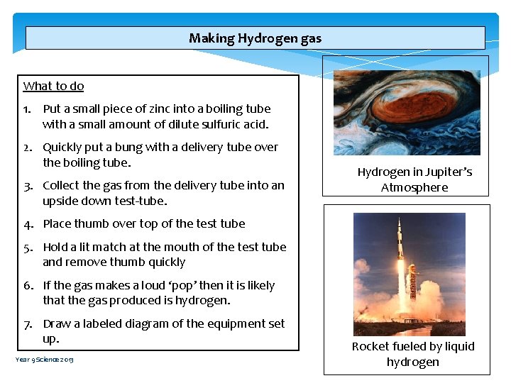 Making Hydrogen gas What to do 1. Put a small piece of zinc into