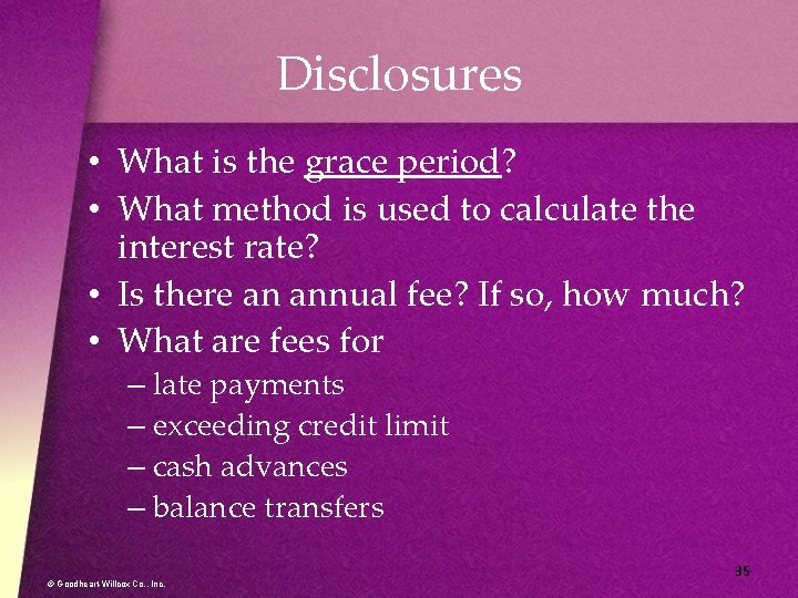 Disclosures • What is the grace period? • What method is used to calculate