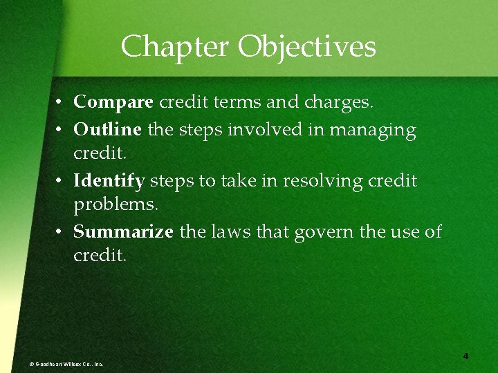 Chapter Objectives • Compare credit terms and charges. • Outline the steps involved in