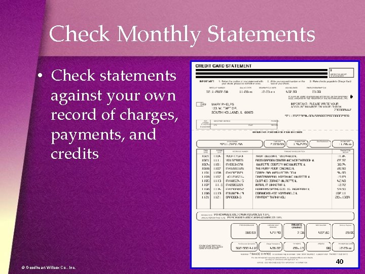 Check Monthly Statements • Check statements against your own record of charges, payments, and