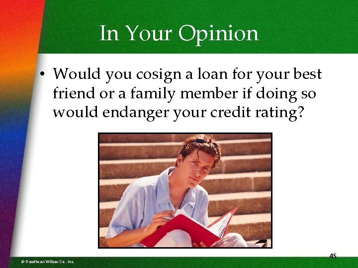 In Your Opinion • Would you cosign a loan for your best friend or