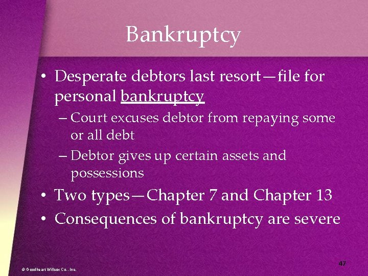 Bankruptcy • Desperate debtors last resort—file for personal bankruptcy – Court excuses debtor from