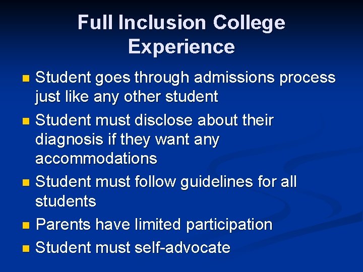 Full Inclusion College Experience Student goes through admissions process just like any other student