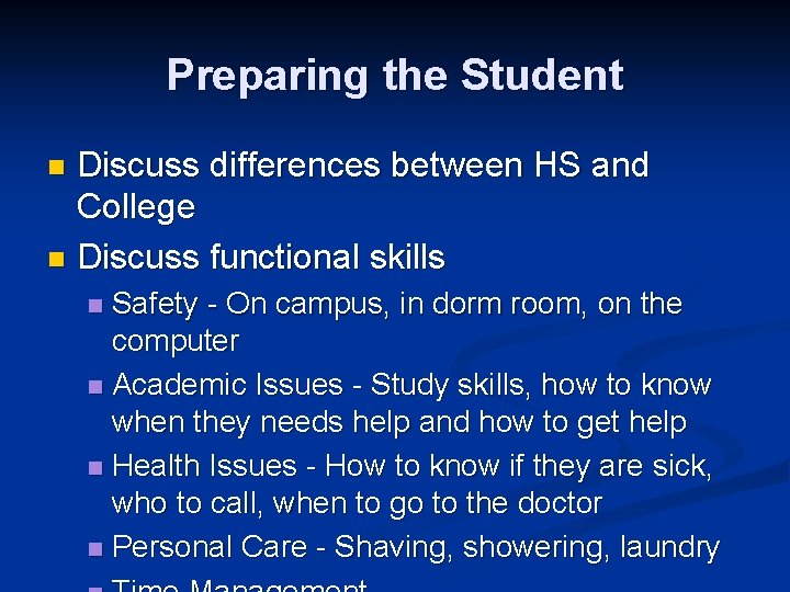 Preparing the Student Discuss differences between HS and College n Discuss functional skills n