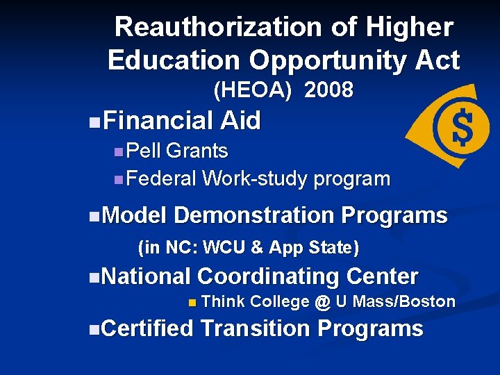 Reauthorization of Higher Education Opportunity Act (HEOA) 2008 n. Financial Aid n Pell Grants